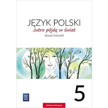 J.Polski SP 5 Jutro pójdę w świat ćw. WSiP