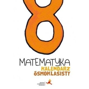 Matematyka. Kalendarz ósmoklasisty