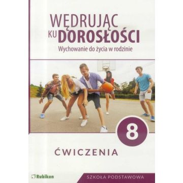 Wędrując ku dorosłości SP 8 ćw NPP RUBIKON