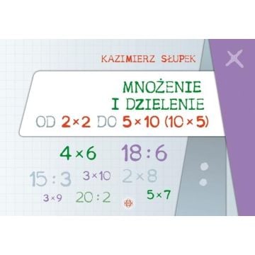 Mnożenie i dzielenie od 2x2 do 5x10