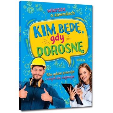 Wiersze o zawodach. Kim będę, gdy dorosnę BR