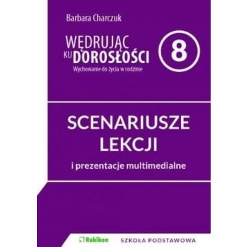 Wędrując ku dorosłości SP 8 scenariusz NPP RUBIKON