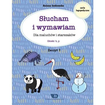 Słucham i wymawiam. Zeszyt 1. Głoski b, p