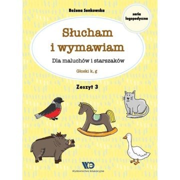 Słucham i wymawiam. Zeszyt 3. Głoski k, g