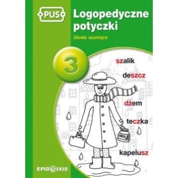 PUS Logopedyczne potyczki 3 Głoski szumiące