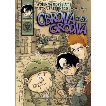 Wojenna Odyseja.. T.1 Obrona Grodna 1939 r.