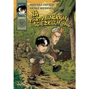 Wojenna Odyseja.. T.8 Na partyzanckich ścieżkach