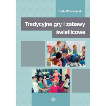 Tradycyjne gry i zabawy świetlicowe