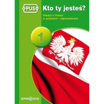 PUS Kto ty jesteś? Wiedza o Polsce 1