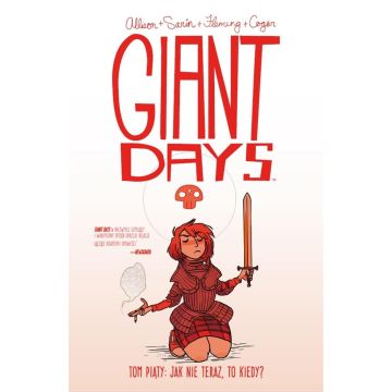 Giant Days T.5 Jak nie teraz, to kiedy?