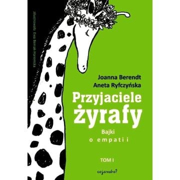 Przyjaciele żyrafy T.1 Bajki o empatii