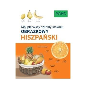 Mój pierwszy szkolny słownik obrazkowy hiszpański
