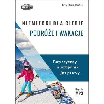 Niemiecki dla ciebie. Podróże i wakacje