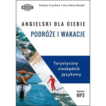 Angielski dla ciebie. Podróże i wakacje