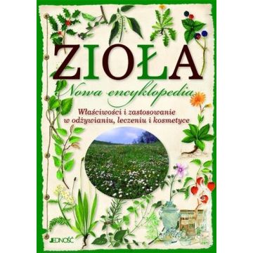 Zioła. Nowa encyklopedia
