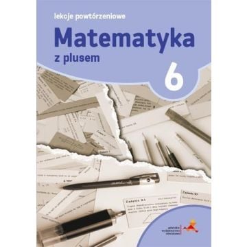 Matematyka SP 6 Lekcje Powtórzeniowe w. 2019 GWO