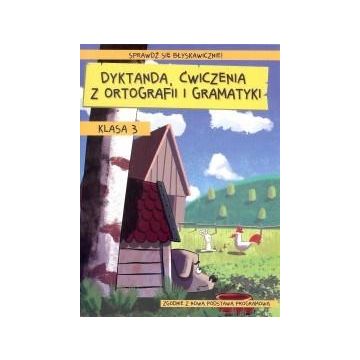 Dyktanda, ćwiczenia z ortografii i gramatyki kl.3