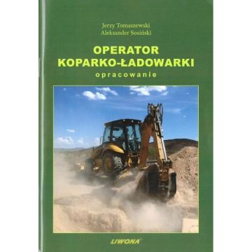 Operator koparko-ładowarki. Opracowanie w.2019