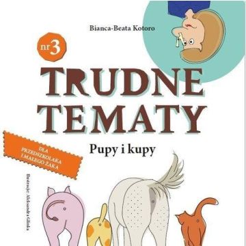 Trudne tematy cz.3 Pupy i kupy