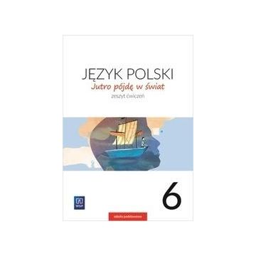 J.Polski SP 6 Jutro pójdę w świat ćw. 2019 NPP