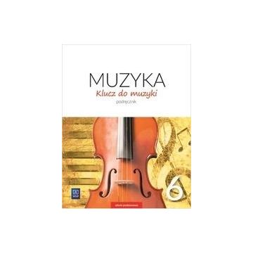 Muzyka SP 6 Klucz do muzyki Podr. 2019 WSiP