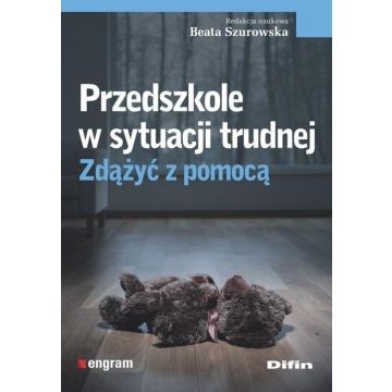 Przedszkole w sytuacji trudnej. Zdążyć z pomocą