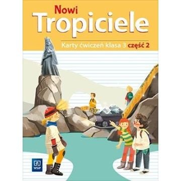 Nowi Tropiciele SP 3 ćwiczenia cz.2 WSiP