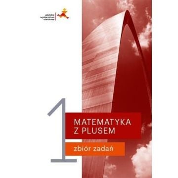 Matematyka z plusem LO 1 Zbiór zadań w. 2019