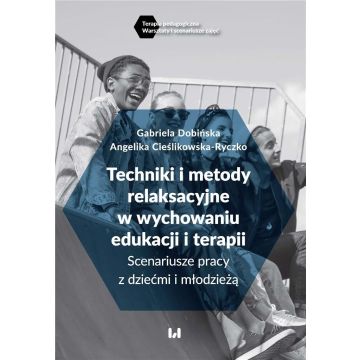 Techniki i metody relaksacyjne w wychowaniu..