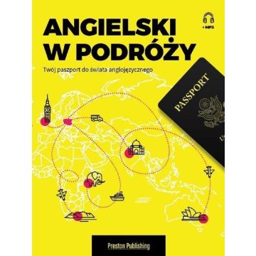 Angielski w podróży. Twój paszport do świata...
