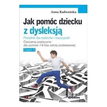 Jak pomóc dziecku z dysleksją. Ćw. dla klas 7-8