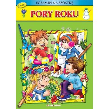 Pory roku. Egzamin na szóstkę