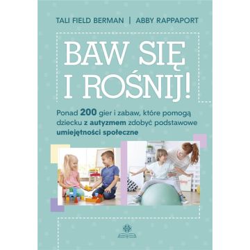 Baw się i rośnij!