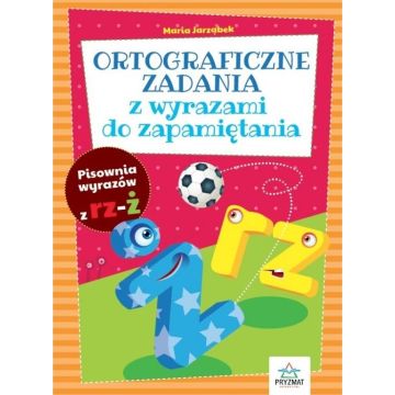 Ortograficzne zad. z wyrazami do zapamiętania RZ-Ż