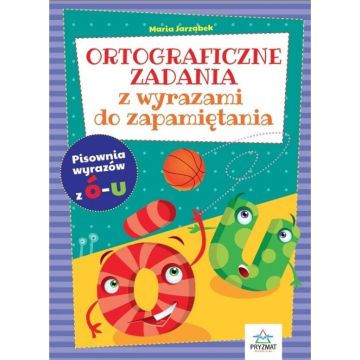 Ortograficzne zad. z wyrazami do zapamiętania Ó-U