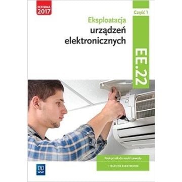 Eksploatacja urządzeń elektro.Kwal.EE.22.Podr.cz.1