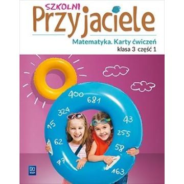 Szkolni przyjaciele.Matematyka. Ćwiczenia 3/1 WSiP