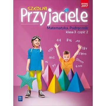 Szkolni przyjaciele.Matematyka.Podręcznik 3/2 WSiP
