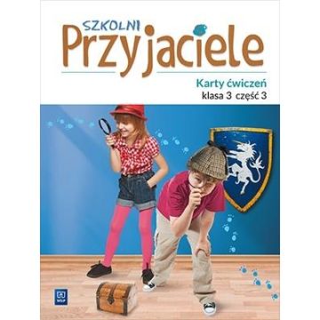 Szkolni przyjaciele.Ćwiczenia. 3/3 WSiP