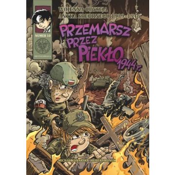 Wojenna Odyseja.. T.10 Przemarsz przez piekło 1944