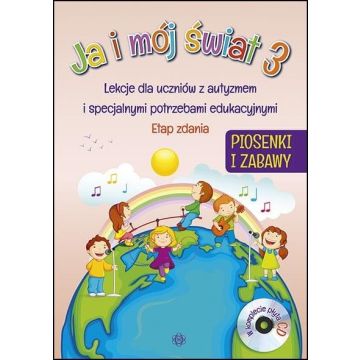Ja i mój świat 3 Lekcje dla... Piosenki + CD