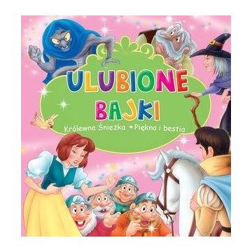 Ulubione Bajki. Królewna Śnieżka i Piękna i Bestia