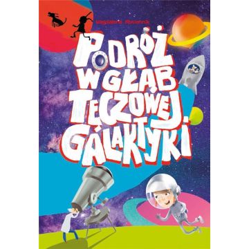 Podróż w głąb Tęczowej Galaktyki