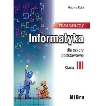 Informatyka SP 3 Teraz bajty MIGRA