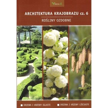 Architektura krajobrazu 6 Rośliny ozdobne: drzewa