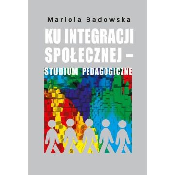Ku integracji społecznej studium pedagogiczne
