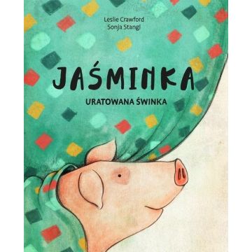 Jaśminka. Uratowana świnka