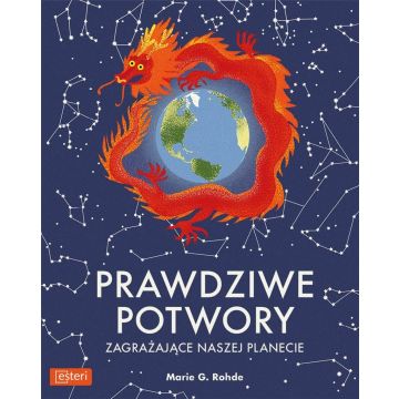 Prawdziwe potwory zagrażające naszej planecie