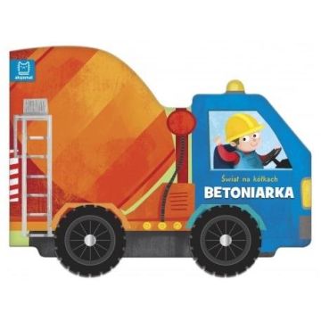 Świat na kółkach. Betoniarka