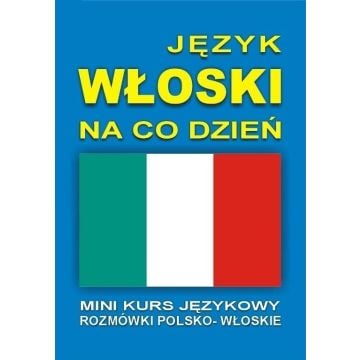 Język włoski na co dzień Rozmówki +mini kurs + CD